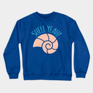 Shell Yeah Funny Beach Pun Crewneck Sweatshirt